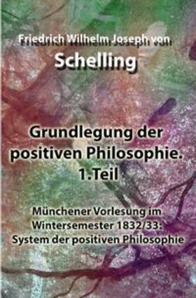 Schelling |  Grundlegung der positiven Philosophie. 1.Teil | Buch |  Sack Fachmedien