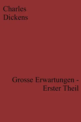 Dickens |  Grosse Erwartungen - Erster Theil | eBook | Sack Fachmedien