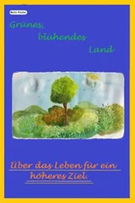 Fischer |  Grünes, blühendes Land | eBook | Sack Fachmedien