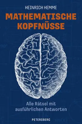 Hemme |  Mathematische Kopfnüsse - Alle Rätsel mit ausführlichen Antworten | Buch |  Sack Fachmedien