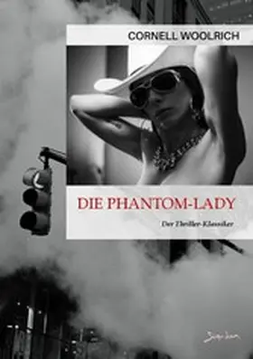 Woolrich |  DIE PHANTOM-LADY | eBook | Sack Fachmedien