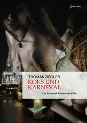 Ziegler |  KOKS UND KARNEVAL | eBook | Sack Fachmedien