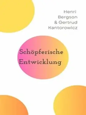 Bergson / Kantorowicz |  Schöpferische Entwicklung | eBook | Sack Fachmedien