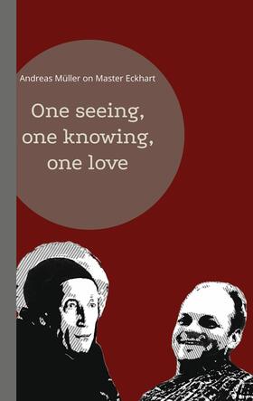 Müller |  One seeing, one knowing, one love | eBook | Sack Fachmedien