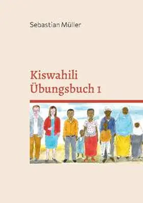 Müller |  Kiswahili Übungsbuch 1 | Buch |  Sack Fachmedien