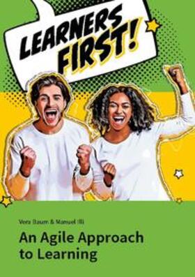 Baum / Illi |  Learners First. An Agile Approach to Learning | Buch |  Sack Fachmedien