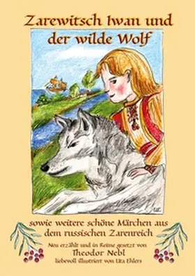 Nebl |  Zarewitsch Iwan und der wilde Wolf | Buch |  Sack Fachmedien