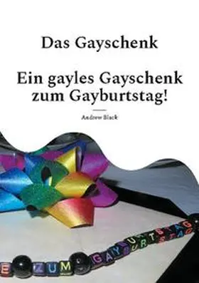 Black |  Das Gayschenk | Buch |  Sack Fachmedien