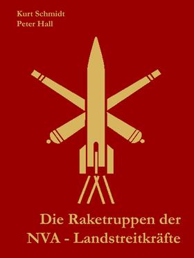 Hall / Schmidt |  Die Raketentruppen der NVA | eBook | Sack Fachmedien