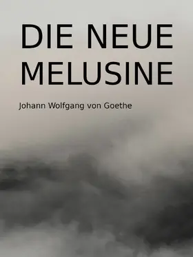 Goethe |  Die neue Melusine | eBook | Sack Fachmedien