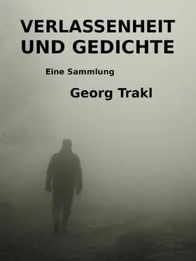 Trakl |  Verlassenheit und Gedichte | eBook | Sack Fachmedien