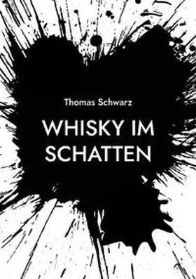 Schwarz |  Whisky im Schatten | Buch |  Sack Fachmedien