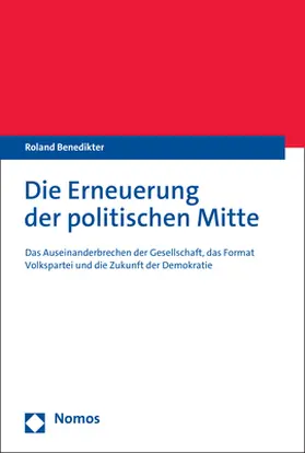 Benedikter |  Die Erneuerung der politischen Mitte | Buch |  Sack Fachmedien