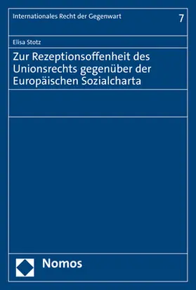 Stotz |  Zur Rezeptionsoffenheit des Unionsrechts gegenüber der Europäischen Sozialcharta | Buch |  Sack Fachmedien