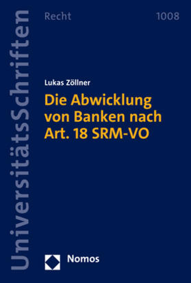 Zöllner |  Die Abwicklung von Banken nach Art. 18 SRM-VO | Buch |  Sack Fachmedien