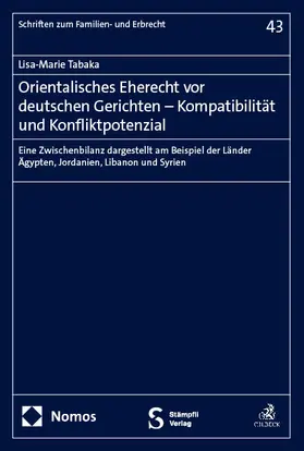 Tabaka |  Orientalisches Eherecht vor deutschen Gerichten - Kompatibilität und Konfliktpotenzial | Buch |  Sack Fachmedien