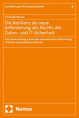 Werner |  Die Resilienz als neue Anforderung des Rechts der Daten- und IT-Sicherheit | Buch |  Sack Fachmedien