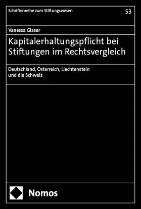 Glaser |  Kapitalerhaltungspflicht bei Stiftungen im Rechtsvergleich | Buch |  Sack Fachmedien