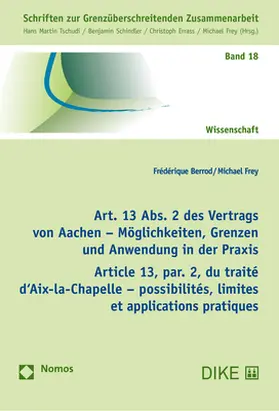 Berrod / Frey |  Art. 13 Abs. 2 des Vertrags von Aachen – Möglichkeiten, Grenzen und Anwendung in der Praxis | Buch |  Sack Fachmedien