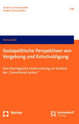 Anicic / Anicic |  Soziopolitische Perspektiven von Vergebung und Entschuldigung | Buch |  Sack Fachmedien