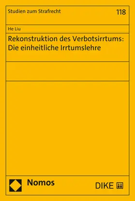 Liu |  Rekonstruktion des Verbotsirrtums: Die einheitliche Irrtumslehre | Buch |  Sack Fachmedien