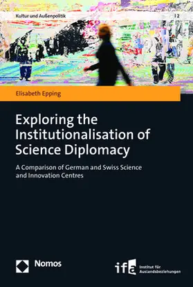 Epping |  Exploring the Institutionalisation of Science Diplomacy | Buch |  Sack Fachmedien