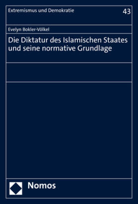 Bokler-Völkel / Bokler |  Die Diktatur des Islamischen Staates und seine normative Grundlage | Buch |  Sack Fachmedien