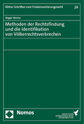 Verma |  Methoden der Rechtsfindung und die Identifikation von Völkerrechtsverbrechen | Buch |  Sack Fachmedien