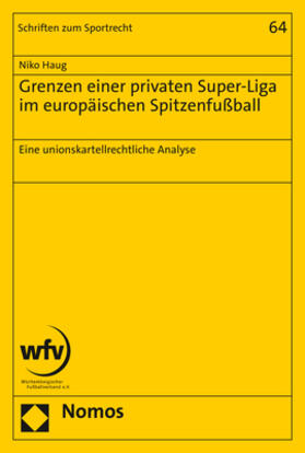 Haug |  Grenzen einer privaten Super-Liga im europäischen Spitzenfußball | Buch |  Sack Fachmedien