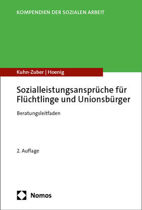 Kuhn-Zuber / Hoenig | Sozialleistungsansprüche für Flüchtlinge und Unionsbürger | Buch | 978-3-7560-0482-9 | sack.de