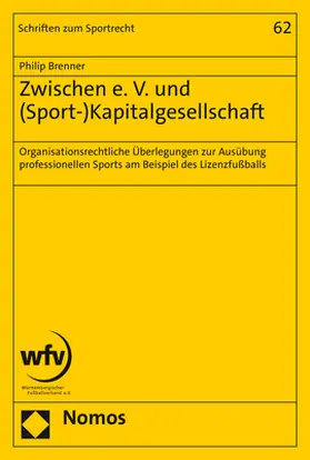 Brenner | Zwischen e. V. und (Sport-)Kapitalgesellschaft | Buch | 978-3-7560-0508-6 | sack.de