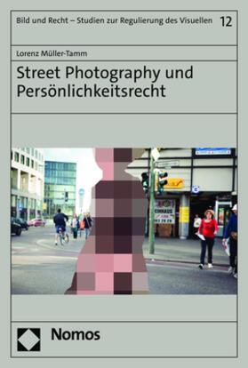 Müller-Tamm | Street Photography und Persönlichkeitsrecht | Buch | 978-3-7560-0598-7 | sack.de