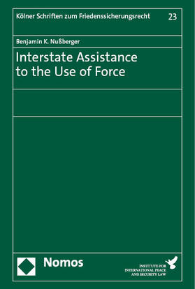 Nußberger |  Interstate Assistance to the Use of Force | Buch |  Sack Fachmedien