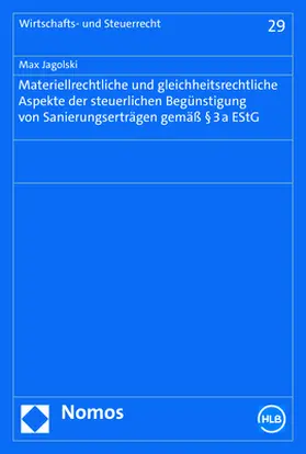 Jagolski |  Materiellrechtliche und gleichheitsrechtliche Aspekte der steuerlichen Begünstigung von Sanierungserträgen gemäß § 3a EStG | Buch |  Sack Fachmedien