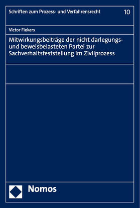 Fiekers |  Mitwirkungsbeiträge der nicht darlegungs- und beweisbelasteten Partei zur Sachverhaltsfeststellung im Zivilprozess | Buch |  Sack Fachmedien