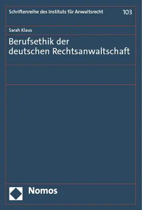 Klaus |  Berufsethik der deutschen Rechtsanwaltschaft | Buch |  Sack Fachmedien