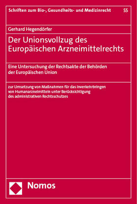 Hegendörfer |  Der Unionsvollzug des Europäischen Arzneimittelrechts | Buch |  Sack Fachmedien