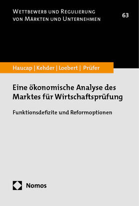 Haucap / Loebert / Kehder |  Eine ökonomische Analyse des Marktes für Wirtschaftsprüfung | Buch |  Sack Fachmedien