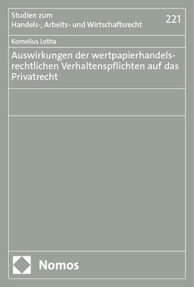 Lotha |  Auswirkungen der wertpapierhandelsrechtlichen Verhaltenspflichten auf das Privatrecht | Buch |  Sack Fachmedien