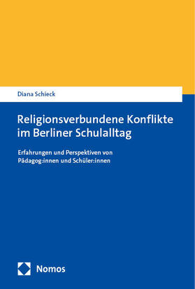 Schieck |  Religionsverbundene Konflikte im Berliner Schulalltag | Buch |  Sack Fachmedien