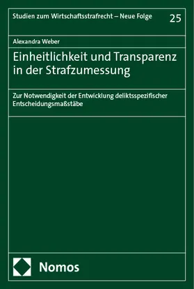 Weber |  Einheitlichkeit und Transparenz in der Strafzumessung | Buch |  Sack Fachmedien