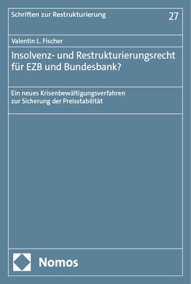 Fischer |  Insolvenz- und Restrukturierungsrecht für EZB und Bundesbank? | Buch |  Sack Fachmedien