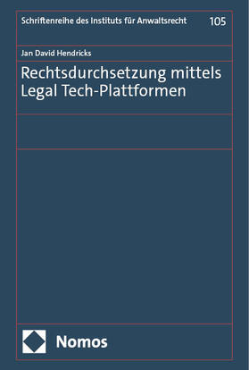 Hendricks |  Rechtsdurchsetzung mittels Legal Tech-Plattformen | Buch |  Sack Fachmedien