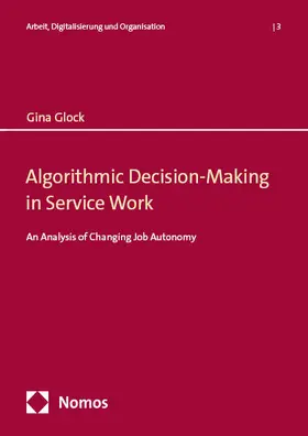 Glock |  Algorithmic Decision-Making in Service Work | Buch |  Sack Fachmedien