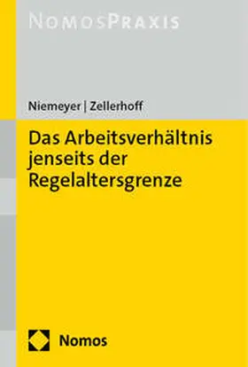 Niemeyer / Zellerhoff  |  Das Arbeitsverhältnis jenseits der Regelaltersgrenze | Buch |  Sack Fachmedien