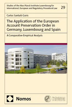 Santaló Goris | The Application of the European Account Preservation Order in Germany, Luxembourg and Spain | Buch | 978-3-7560-1183-4 | sack.de