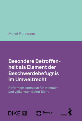 Rehmann |  Besondere Betroffenheit als Element der Beschwerdebefugnis im Umweltrecht | Buch |  Sack Fachmedien