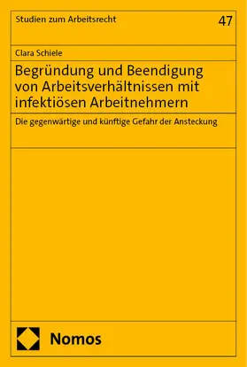 Schiele |  Begründung und Beendigung von Arbeitsverhältnissen mit infektiösen Arbeitnehmern | Buch |  Sack Fachmedien