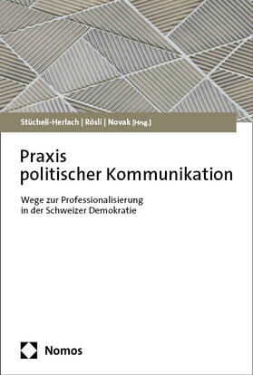 Stücheli-Herlach / Rösli / Novak |  Praxis politischer Kommunikation | Buch |  Sack Fachmedien