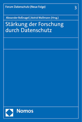 Roßnagel / Wallmann |  Stärkung der Forschung durch Datenschutz | Buch |  Sack Fachmedien